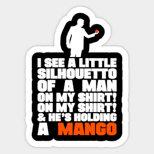 I SEE A LITTLE SILHOUETTO Sticker